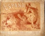 Waldteufel, Emile: - Espana. Suite de Valses d`apres la célèbre rapsodie d` Emmanuel Chabrier par Emile Waldteufel