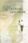 Kingsbury, Karen - Kostbaar geschenk
