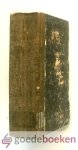 Houte, Willem van - Keur van Bybelstoffen --- Behelsende Uitgeleesene Verhandelingen Over verscheide Voornaame Schriftuurplaatsen des O. en N. Testaments Benevens drie Bedenkingen Over Adams Slaap, Jeftas Offer, en Christus Verheerlyking op den Berg. Versiert met...
