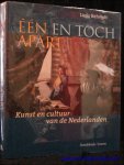 BEHEYDT, L.. - EEN EN TOCH APART. KUNST EN CULTUUR VAN DE NEDERLANDEN.