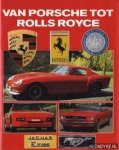 Hicks, Roger - Van Porsche tot Rolls Royce