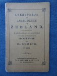 Pické, C.J. & Chr. van de Linde. - Leerboekje der aardrijkskunde van Zeeland, ten gebruike bij de schoolkaarten der Provincie Zeeland.