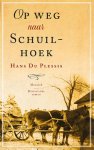 Hans Du Plessis - Op weg naar Schuilhoek