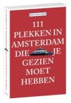 Bas van Lier - 111 plekken in Amsterdam die je gezien moet hebben