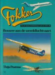 Postema, Thijs - Fokker bouwer aan de wereldluchtvaart - Met de laatste ontwikkelingen rond de MDF 100 -  Uitgegeven ter gelegenheid van het 60-jarig bestaan van de n.v. Koninklijke Nederlandse Vliegtuigenfabriek Fokker