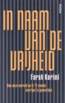 Karimi, Farah - In naam van de vrijheid. Hoe onze wereld na 9/11 steeds onvrijer is geworden Karimi, Farah - In naam van de vrijheid. Hoe onze wereld na 9/11 steeds onvrijer is geworden