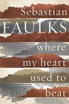 Sebastian Faulks, Sebastian Faulks - Where My Heart Used to Beat