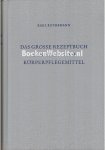 Rothemann, Karl - Das grosse Rezeptbuch der Haut- und Körperpflegemittel
