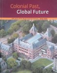 Muskens, Roelant - Colonial Past, Global Future. 100 Years of the Royal Tropical Instute 1910-2010