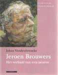 Vandenbroucke, Johan - Jeroen Brouwers. Het verhaal van een oeuvre