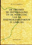 Raedts, C.E.P.M. - De opkomst, de ontwikkeling en de neergang van de steenkolenmijnbouw in Limburg