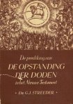 Streeder, Dr. G.J. - Streeder, Dr. G.J.-De prediking van de opstanding der doden in het Nieuwe Testament