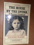 Fraser, Eugenie - The House by the Dvina.  A Russian Childhood (met foto's)