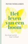 Peter Wohlleben - Het Leven Van Een Boom