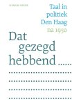 Siemon Reker - Dat gezegd hebbend … Taal in politiek Den Haag na 1950