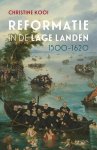 Christine Kooi - (1) Reformatie In De Lage Landen, 1500-1620