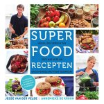 Jesse van der Velde, Annemieke de Kroon - Superfood recepten heerlijke gerechten, 100% natuurlijk en super gezond voor iedereen Jesse van der Velde, Annemieke de Kroon - Superfood recepten heerlijke gerechten, 100% natuurlijk en super gezond voor iedereen