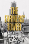 Johan Op de Beeck, Tanguy Ottomer e.a. - Farmers' Tower Story of an Icon Antwerp