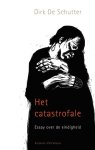 Dirk de Schutter - Het catastrofale