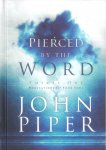 Piper, John - Pierced by the Word / Thirty-One Meditations for Your Soul
