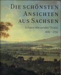 Johann Alexander Thiele, Harald Marx, - sch nsten Ansichten aus Sachsen: Johann Alexander Thiele (1685-1752) zum 250. Todestag