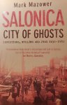 MAZOWER Mark - Salonica - City of Ghosts - Christians, muslims and jews 1430-1950