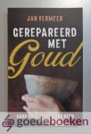 Vermeer, Jan - Gerepareerd met Goud --- Hoop door vervolging heen