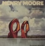 Hedgecoe, John. (foto's) - Henry Moore, Energie im Raum: energy in space : energie dans l'espace