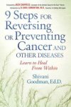 Shivani Goodman 79622 - 9 Steps for Reversing Or Preventing Cancer and Other Diseases