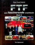 Spaansen, T - FTF, een fascinerende vrachtauto (2 delen) Spaansen, T - FTF, een fascinerende vrachtauto (2 delen)