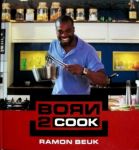 Beuk , Ramon . [ isbn 9789026936500 ] - Born2Cook . ( Ramon Beuk is de tv-kok van Born2Cook, het lekkerste en leukste kookprogramma van Nederland. Alle recepten van de eerste twaalf uitzendingen staan in dit heerlijke kookboek, aangevuld met de favoriete recepten van Ramon.  -