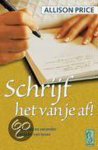 Allison Price - Schrijf Het Van Je Af!