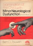 Touwen, Bert C.L. - Examination of the Child with Minor Neurological Dysfunction