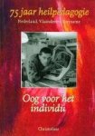 Blomaard, P. / Gastkemper, M. e.a. [red.]. - 75 Jaar heilpedagogie. Nederland, Vlaanderen, Suriname / Oog voor het individu.
