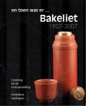 Wautier, Kristel ; Danny Segers - En toen was er ... Bakeliet  : 1907-2007 = and then there was .... Bakelite : 1907-2007