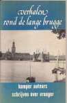 KEUTER, Jan B. (eindred.) - Verhalen Rond De Lange Brugge. Kamper Auteurs Schrijven Over Vroeger.