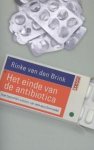 Brink, Rinke van den - Einde van de antibiotica / hoe bacterien winnen van een wondermiddel