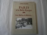Fildier, André - Paris à La Belle Epoque - Les Halles, le Marais