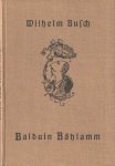 Busch, Wilhelm - Balduin Bahlamm. Der verhinderte Dichter