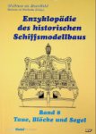Mondfeld, W. zum - Enzyklopadie des historischen Schiffsmodellbaus, band 8 Taue, Blöcke und Segel