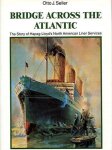Otto J Seiler - Bridge Across the Atlantic