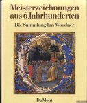 Piel, Friedrich - Meisterzeichnungen aus sechs Jahrhunderten. Die Sammlung Ian Woodner Piel, Friedrich - Meisterzeichnungen aus sechs Jahrhunderten. Die Sammlung Ian Woodner