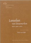 H. van Dijk - Lanseloet van Denemerken een abel spel