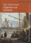 Arie H.J. Wilschut - Tijd van regenten en vorsten 1600-1700 - De kleine geschiedenis van Nederland 6