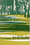 Jonge, J. de. - Jeu de boules.