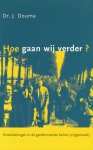 Douma, dr. J. - Hoe gaan we verder? Ontwikkelingen in de gereformeerde kerken (vrijgemaakt)