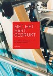 Enthoven, Leo - Met het hart gedrukt. Groei, bloei en teloorgang van Drukkerij Salland.