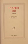 Hebey, Pierre (ed.) - L'esprit NRF, 1908-1940: édition établie et présentée par Pierre Hebey