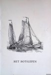 Dorleijn, Peter - Het botslepen: Een uit Spakenburger mond opgetekende vistechniek voorheen op de Zuiderzee uitgeoefend