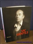 K.J. Geirlandt ; Jan Fonc  ; Annie Gentils ; vertaling : Catherine Thys - VIC GENTILS : monografie.